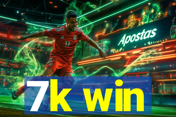 7k win